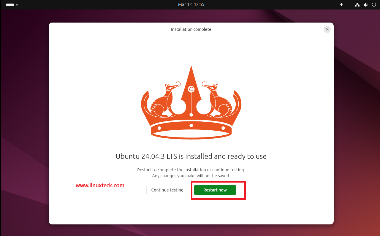 9 Steps to Install Ubuntu 24.04 LTS - Complete Guide With Screenshots (2026) 57 Ubuntu 24.04.3 LTS installation complete — restart now — LinuxTeck