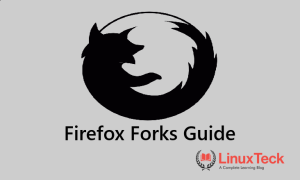 firefox forks for linux comparison